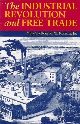 Beispielbild fr The Industrial Revolution and Free Trade zum Verkauf von ThriftBooks-Atlanta