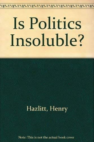 9781572460676: Is Politics Insoluble?