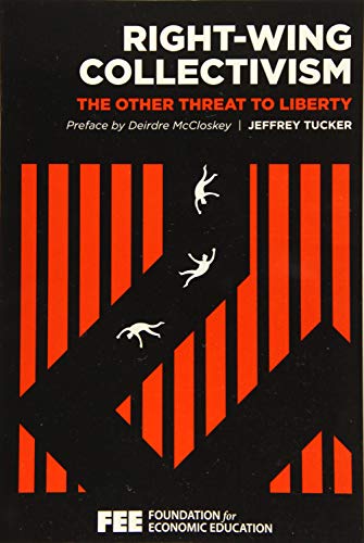 Beispielbild fr Right-Wing Collectivism: The Other Threat to Liberty zum Verkauf von ThriftBooks-Atlanta