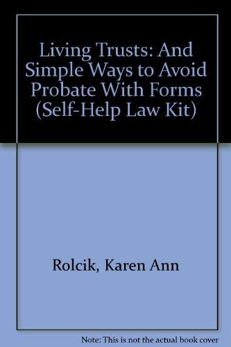 Stock image for Living Trusts: And Simple Ways to Avoid Probate With Forms (Self-Help Law Kit) for sale by Ergodebooks