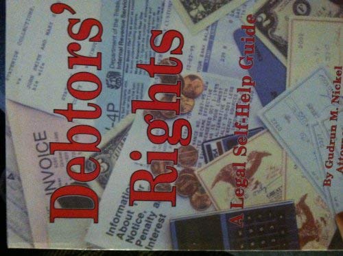 Stock image for Debtors' Rights: A Legal Self-Help Guide With Forms (Take the Law Into Your Own Hands) for sale by Ergodebooks