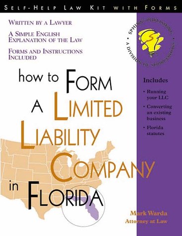 Stock image for How to Form a Limited Liability Company in Florida: With Forms (Self-Help Law Kit With Forms) for sale by Ergodebooks