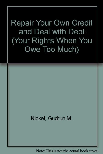 Imagen de archivo de Repair Your Own Credit and Deal with Debt (Your Rights When You Owe Too Much) a la venta por POQUETTE'S BOOKS