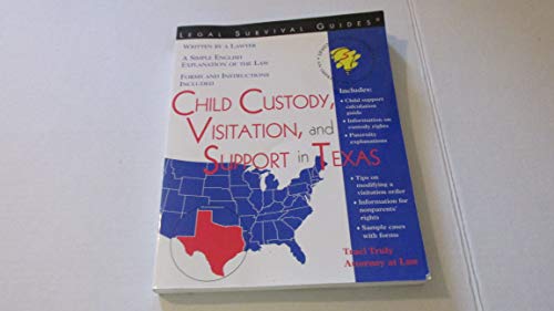 Stock image for Child Custody, Visitation and Support in Texas (Legal Survival Guides) for sale by Red's Corner LLC
