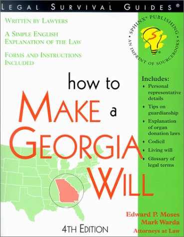 How to Make a Georgia Will, 4th Edition (Legal Survival Guides) (9781572481800) by Edward P. Moses