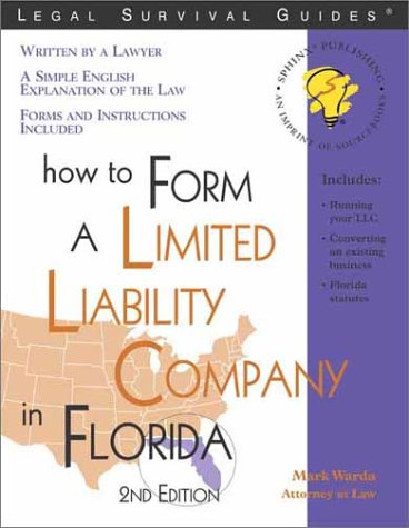 How to Form a Limited Liability Company in Florida (Legal Survival Guides) (9781572482036) by Mark Warda