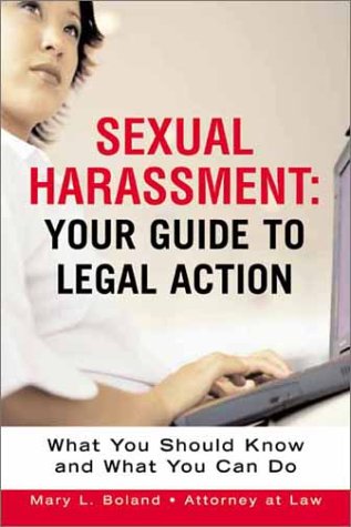 Stock image for Sexual Harrasment: Your Guide to Legal Action: What You Should Know and What You Can Do for sale by ThriftBooks-Dallas