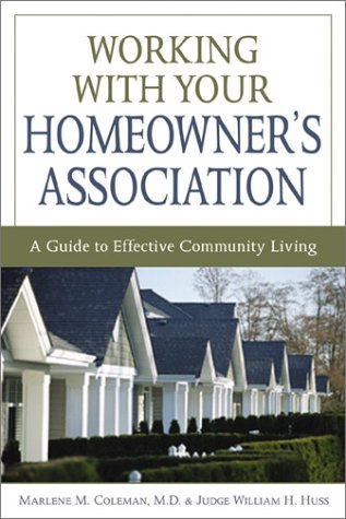 Stock image for Working with Your Homeowner's Association : A Guide to Effective Community Living for sale by Better World Books
