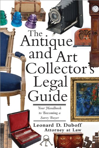 Beispielbild fr The Antique and Art Collector's Legal Guide : Your Handbook to Becoming a Savvy Buyer zum Verkauf von Better World Books