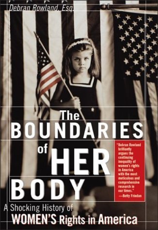 Beispielbild fr Boundaries of Her Body: A Troubling History of Women's Rights in America zum Verkauf von Books From California