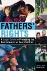 9781572483750: Father's Rights: A Legal Guide to Protecting the Best Interests of Your Children