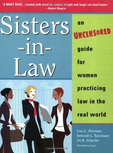 Beispielbild fr Sisters-in-Law: An Uncensored Guide for Women Practicing Law in the Real World (Sphinx Legal) zum Verkauf von Wonder Book
