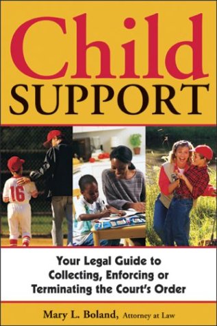 Stock image for Child Support : Your Legal Guide to Collecting, Enforcing, or Terminating the Court's Order for sale by Better World Books