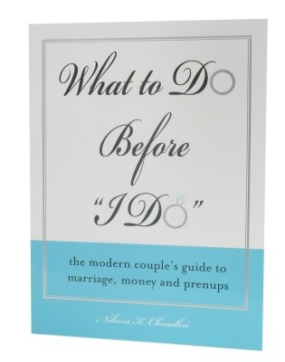 What to Do Before I Do: The Modern Couple's Guide to Marriage, Money and Prenups - Choudhri, Nihara