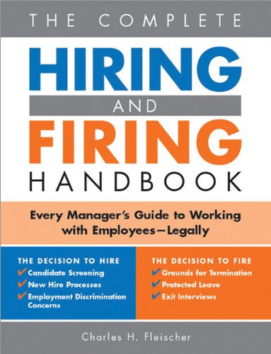 Imagen de archivo de omplete Hiring and Firing Handbook : Every Manager's Guide to Working with Employees--Legally a la venta por Better World Books