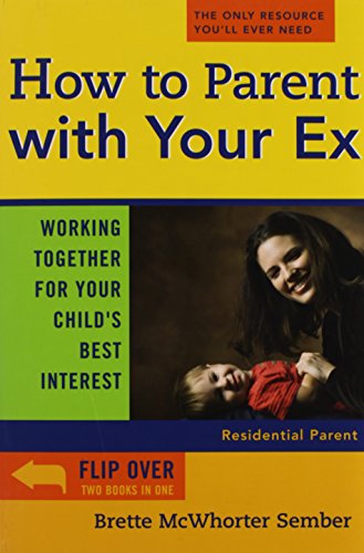 Stock image for How to Parent with Your Ex: Working Together for Your Child's Best Interest for sale by Wonder Book