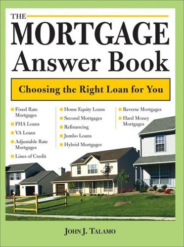 Imagen de archivo de The Mortgage Answer Book: Choosing the Right Loan for You (Mortgage Answer Book: Practical Answers to More Than 150) a la venta por Wonder Book