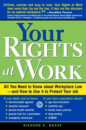 Imagen de archivo de Your Rights at Work : All You Need to Know about Workplace Law- And How to Use It to Protect Your Job a la venta por Better World Books