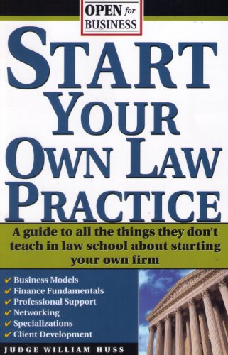 Beispielbild fr Start Your Own Law Practice: A Guide to All the Things They Don't Teach in Law School about Starting Your Own Firm (Open for Business) zum Verkauf von BooksRun