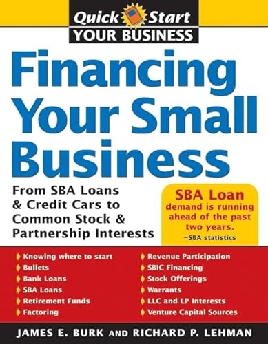 

Financing Your Small Business: From Venture Capital and Credit Cards to Common Stock and Partnership Interests (Quick Start Your Business)