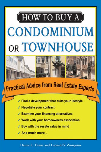 Beispielbild fr How to Buy a Condominium or Townhouse : Practical Advice from a Real Estate Expert zum Verkauf von Better World Books