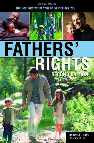 Fathers' Rights: The Best Interest of Your Child Includes You (9781572485679) by Gross, James