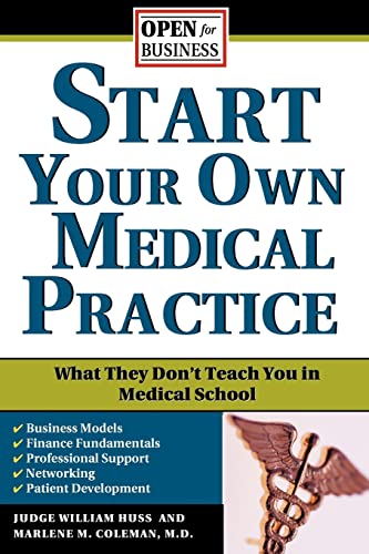 Beispielbild fr Start Your Own Medical Practice: A Guide to All the Things They Don't Teach You in Medical School about Starting Your Own Practice (Open for Business) zum Verkauf von Dream Books Co.