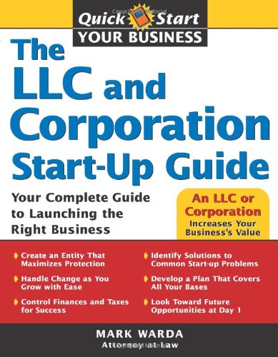 Stock image for The LLC and Corporation Start-Up Guide: Your Complete Guide to Launching the Right Business (Quick Start Your Business) for sale by Once Upon A Time Books