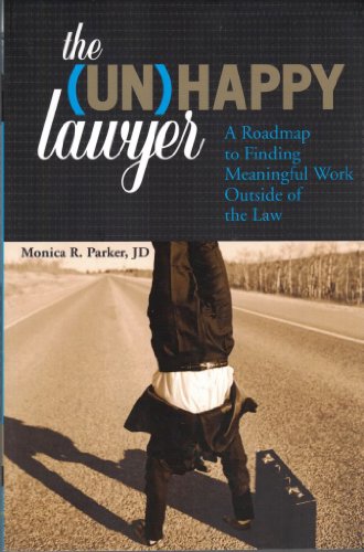 Imagen de archivo de The Unhappy Lawyer: A Roadmap to Finding Meaningful Work Outside of the Law a la venta por SecondSale