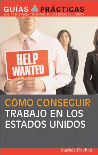 Stock image for Como Conseguir Trabajo en los Estados Unidos : Guia Especial para Latinos for sale by Better World Books