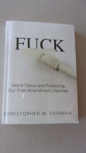 Beispielbild fr Fuck: Word Taboo and Protecting Our First Amendment Liberties zum Verkauf von ThriftBooks-Dallas