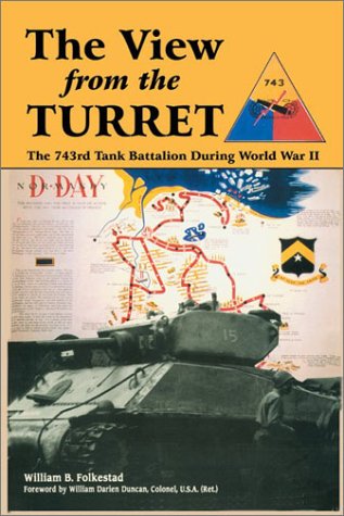 9781572490017: The View from the Turret: The 743d Tank Battalion During World War II