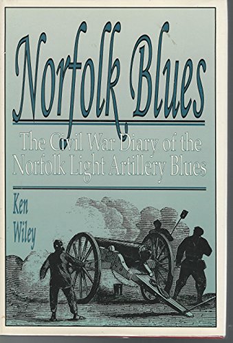 Imagen de archivo de Norfolk Blues: The Civil War Diary of the Norfolk Light Artillery Blues a la venta por A Book By Its Cover