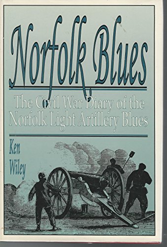 Norfolk Blues: The Civil War Diary of the Norfolk Light Artillery Blues