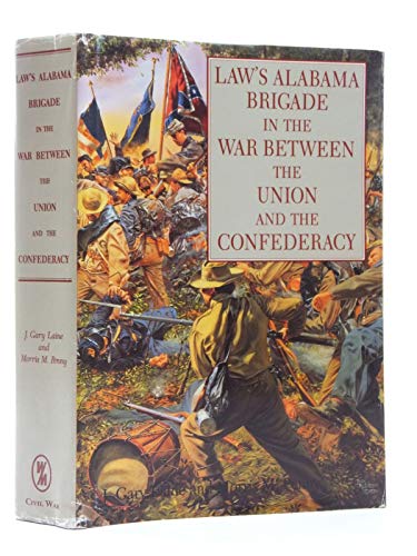 Stock image for Law's Alabama Brigade in the War Between the Union and the Confederacy for sale by RPL Library Store