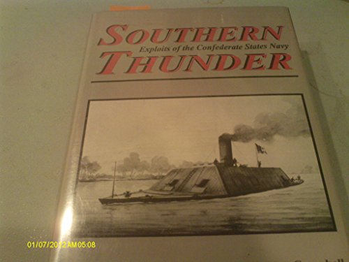 Imagen de archivo de Southern Thunder: Exploits of the Confederate States Navy a la venta por Callaghan Books South