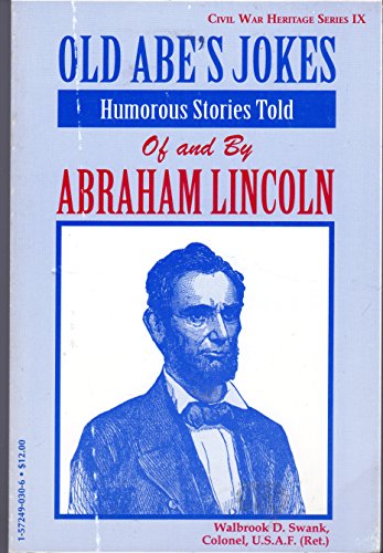 Stock image for Old Abe's Jokes: Humorous Stories Told of and by Abraham Lincoln (Civil War Heritage Series) for sale by SecondSale