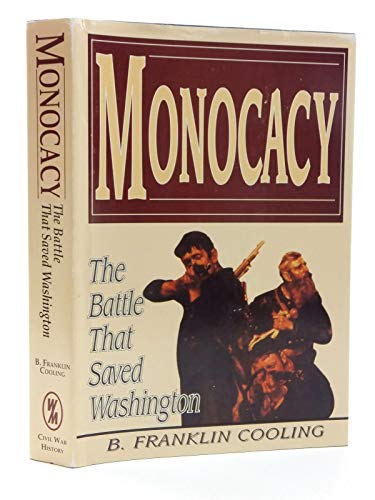 Stock image for Monocacy: The Battle That Saved Washington for sale by Second Story Books, ABAA