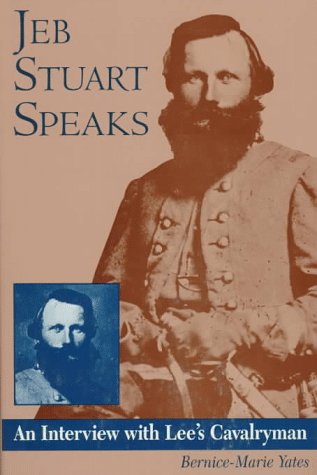 Beispielbild fr Jeb Stuart Speaks: An Interview With Lee's Cavalryman zum Verkauf von The Aviator's Bookshelf