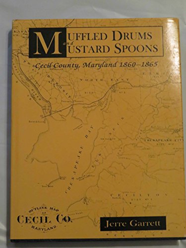 Muffled Drums and Mustard Spoons: Cecil County, Maryland, 1860-1865