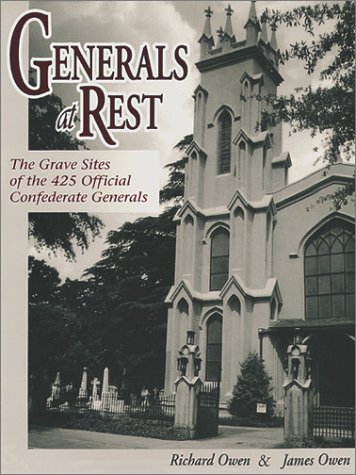 Stock image for Generals at Rest: The Grave Sites of the 425 Official Confederate Generals for sale by ThriftBooks-Dallas