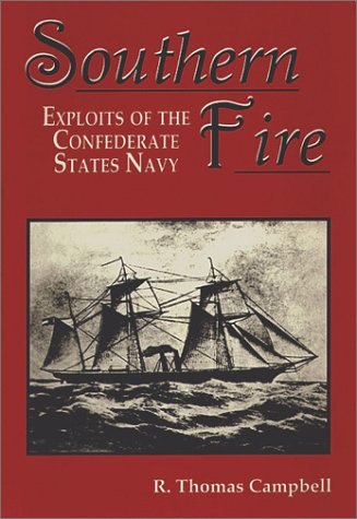 Stock image for Southern Fire: Exploits of the Confederate States Navy for sale by Nilbog Books