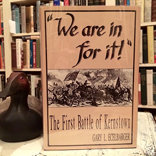 9781572490536: We Are in for It: The First Battle of Kernstown, March 23, 1862