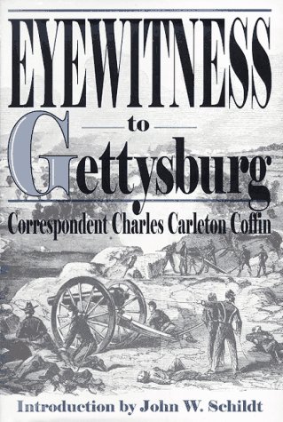 9781572490659: Eyewitness to Gettysburg: The Story of Gettysburg As Told by the Leading Correspondent of His Day