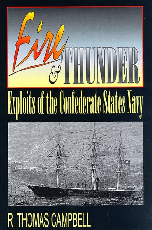 Fire and Thunder: Exploits of the Confederate States Navy [INSCRIBED]