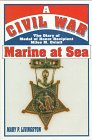 Beispielbild fr A Civil War Marine at Sea: The Diary of Medal of Honor Recipient Miles M. Oviatt zum Verkauf von Books of the Smoky Mountains