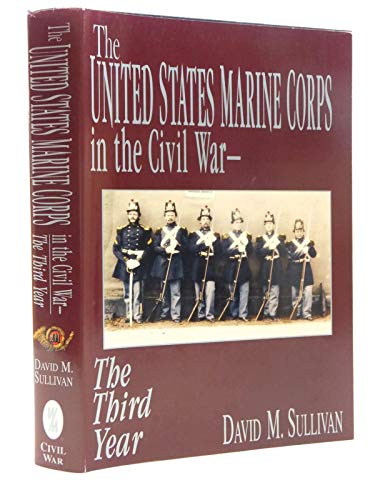 9781572490819: The United States Marine Corps in the Civil War-The Third Year