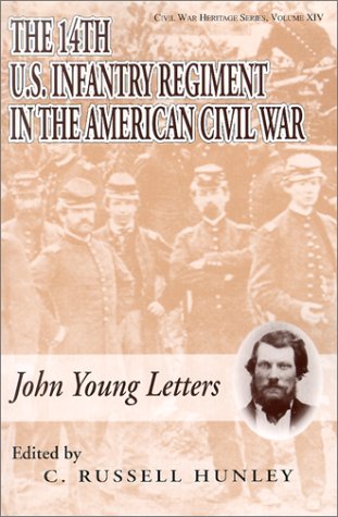Stock image for The 14th U.S. Infantry Regiment in the American Civil War: John Young Letters for sale by BooksRun