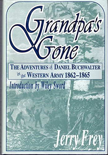 Stock image for Grandpa's Gone: The Adventures of Daniel Buchwalter in the Western Army, 1862-1865 for sale by Wonder Book