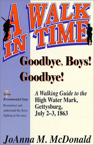 Beispielbild fr Goodbye, Boys! Goodbye!: A Walking Guide to the High Water Mark July 2-3, 1863 zum Verkauf von BooksRun